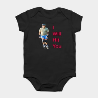 I Will Hit You (Rollerblade Sport) Baby Bodysuit